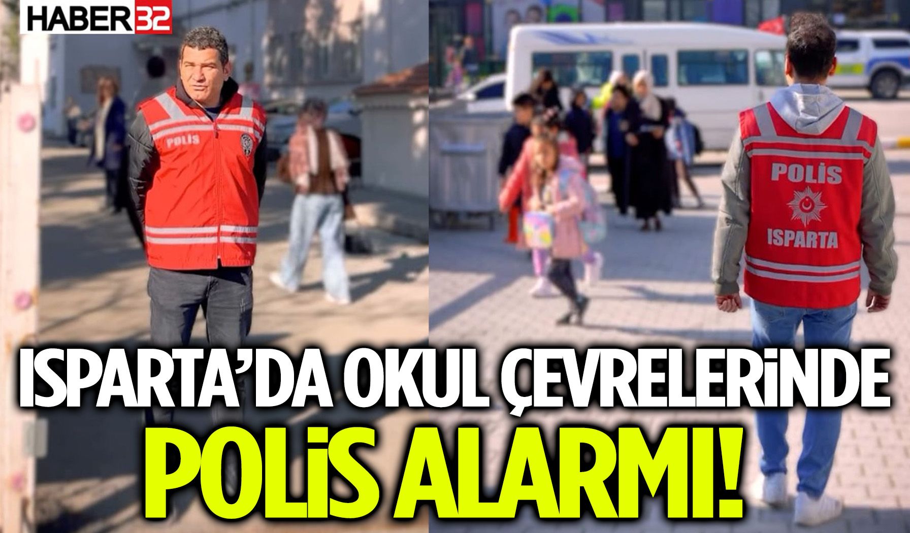 Isparta’da Okul Çevrelerinde Polis Alarmı!