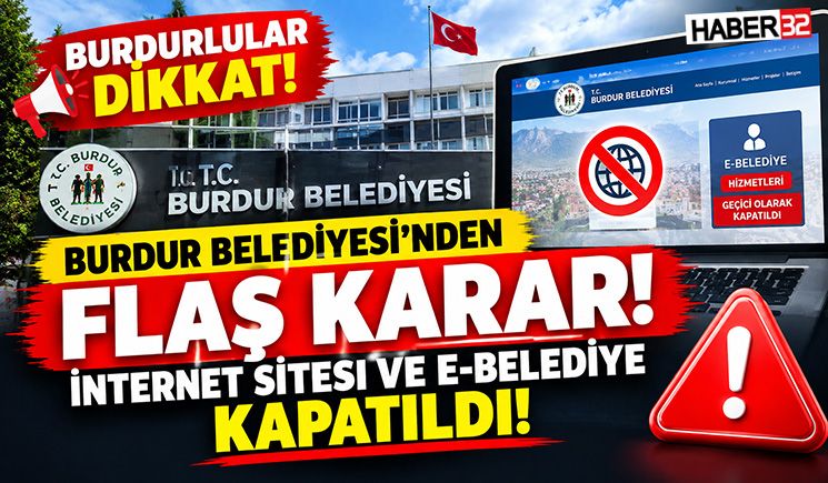 Burdur Belediyesi’nden Flaş Karar! İnternet Sitesi Ve E-Belediye Kapatıldı