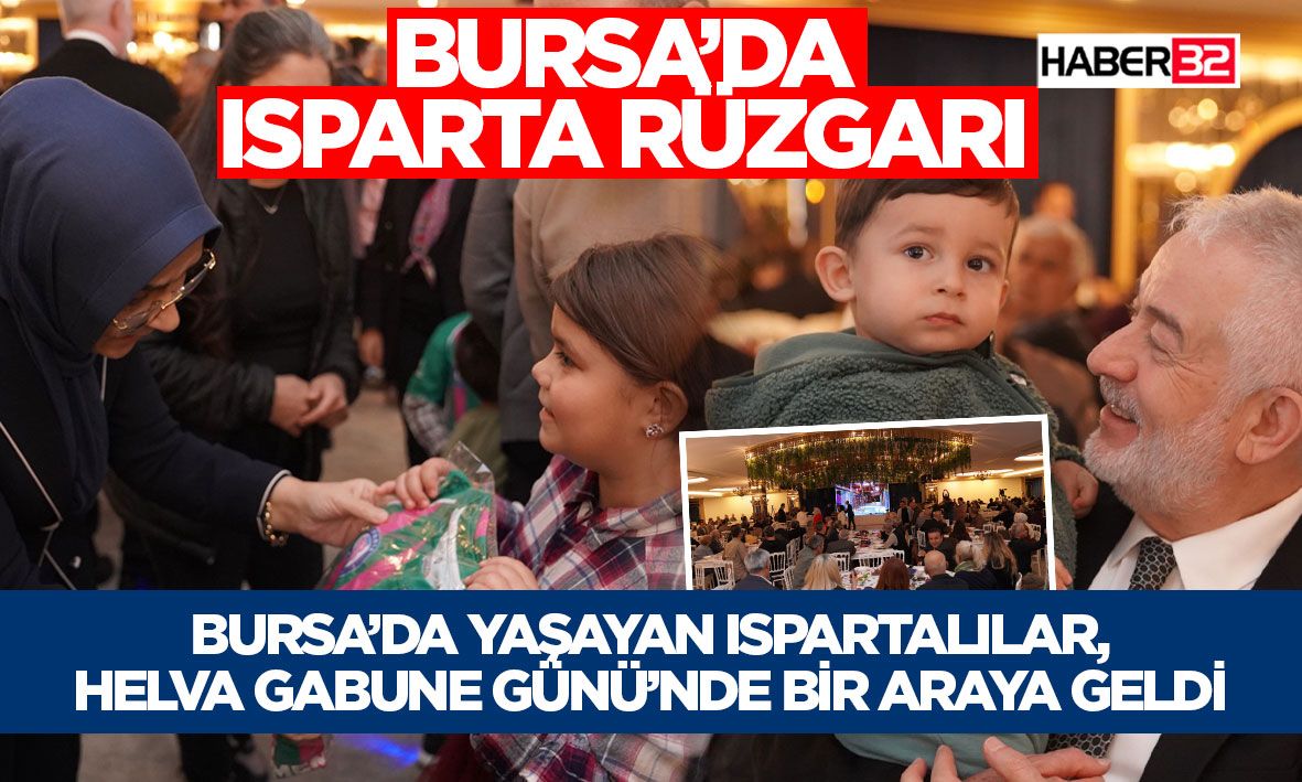 Bursa’da yaşayan Ispartalılar, Helva Gabune Günü’nde bir araya geldi