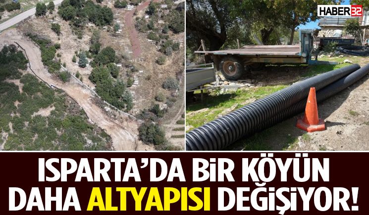 Isparta’da Bir Köyün Daha Altyapısı Değişiyor!