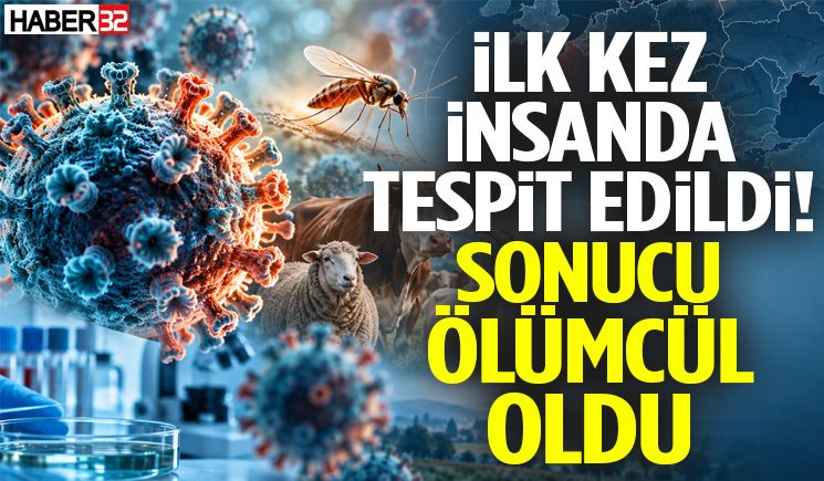 İlk Kez İnsanda Tespit Edildi! Sonucu Ölümcül Oldu