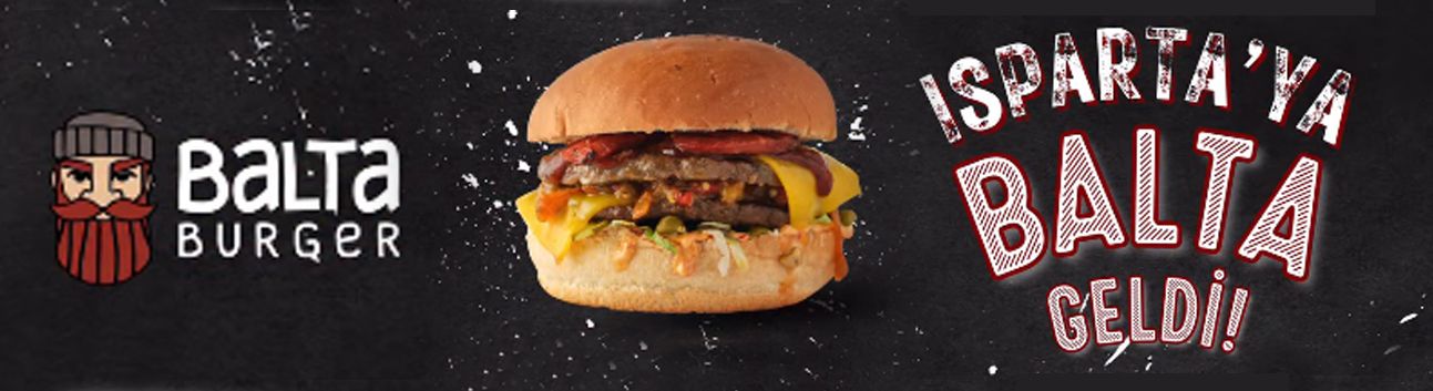Balta Burger Isparta'da açıldı..