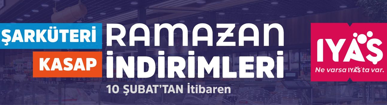 Ramazan Boyunca IYAŞ Market’te  %45’e Varan İndirim