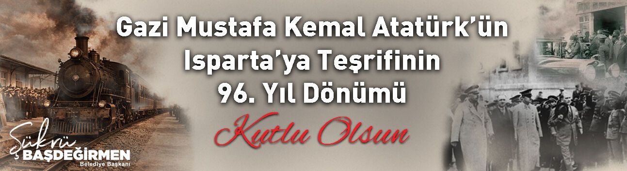 6 Mart Atatürk'ün Isparta'ya Gelişi
